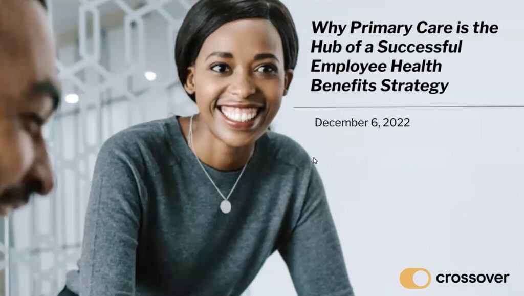 Why-Primary-Care-Is-the-Hub-of-a-Successful-Employee-Health-Benefits-Strategy webinar